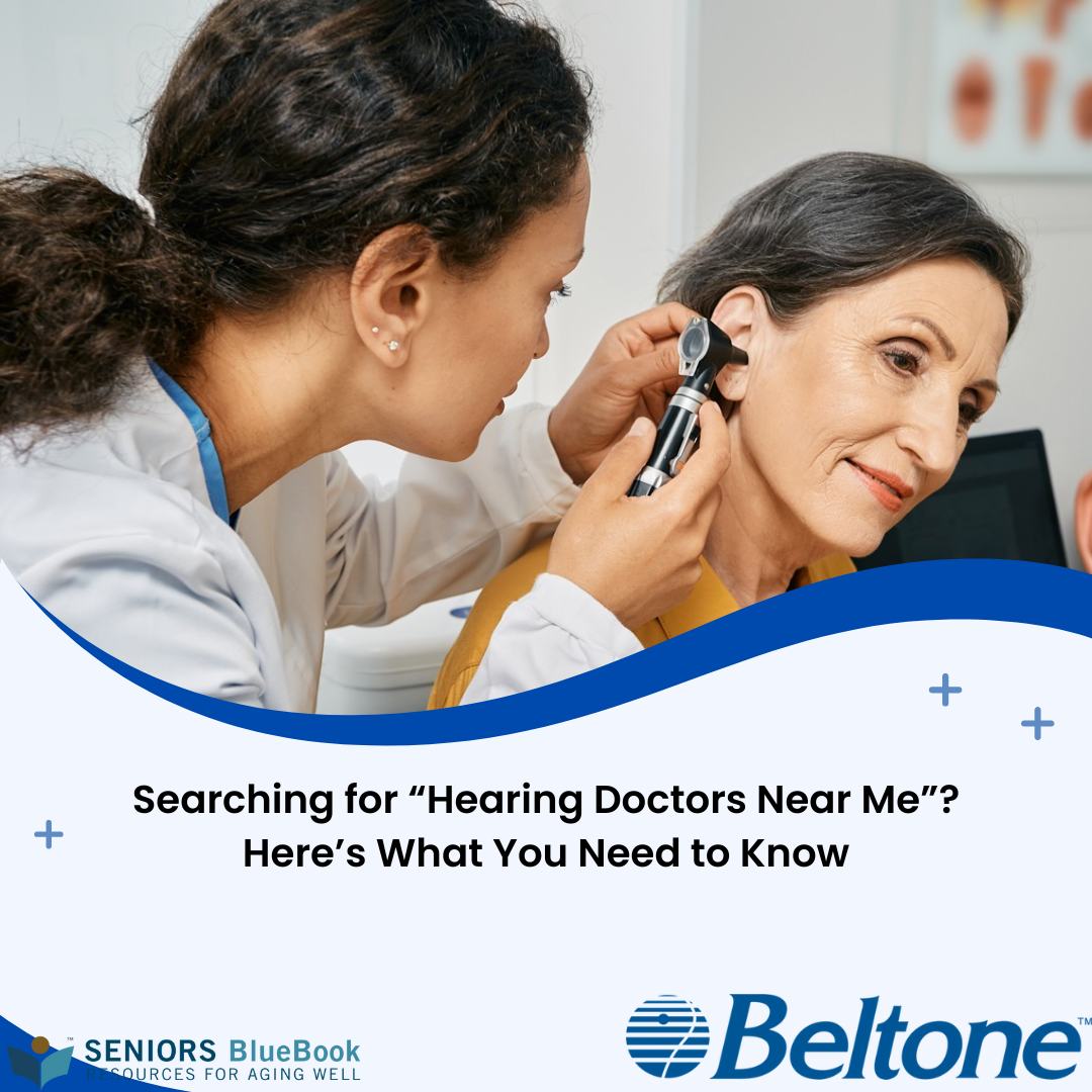 Searching for “Hearing Doctors Near Me”? Here’s What You Need to Know